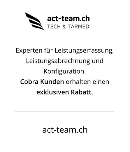 Experten f�r Leistungserfassung, Leistungsabrechnung und Konfiguration. Cobra Kunden erhalten einen exklusiven Rabatt.  act-team.ch